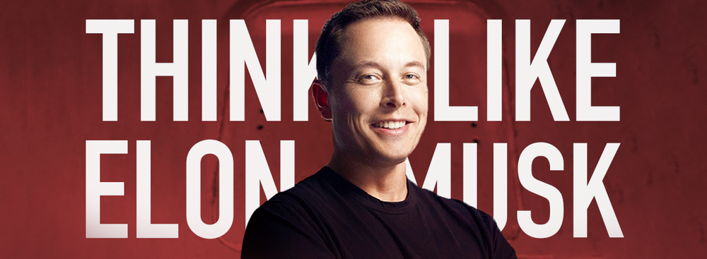 Handy Tips: How to Think Like Elon Musk