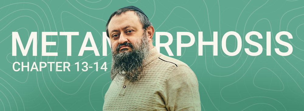 Metamorphosis by Dr. Vladimir Zelenko: Chapters 13 and 14