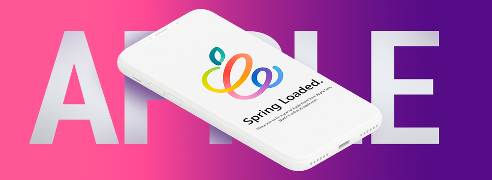 Apple Has Officially Announced the Date for Its "Spring Loaded" Presentation